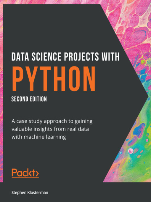 Title details for Data Science Projects with Python by Stephen Klosterman - Available
